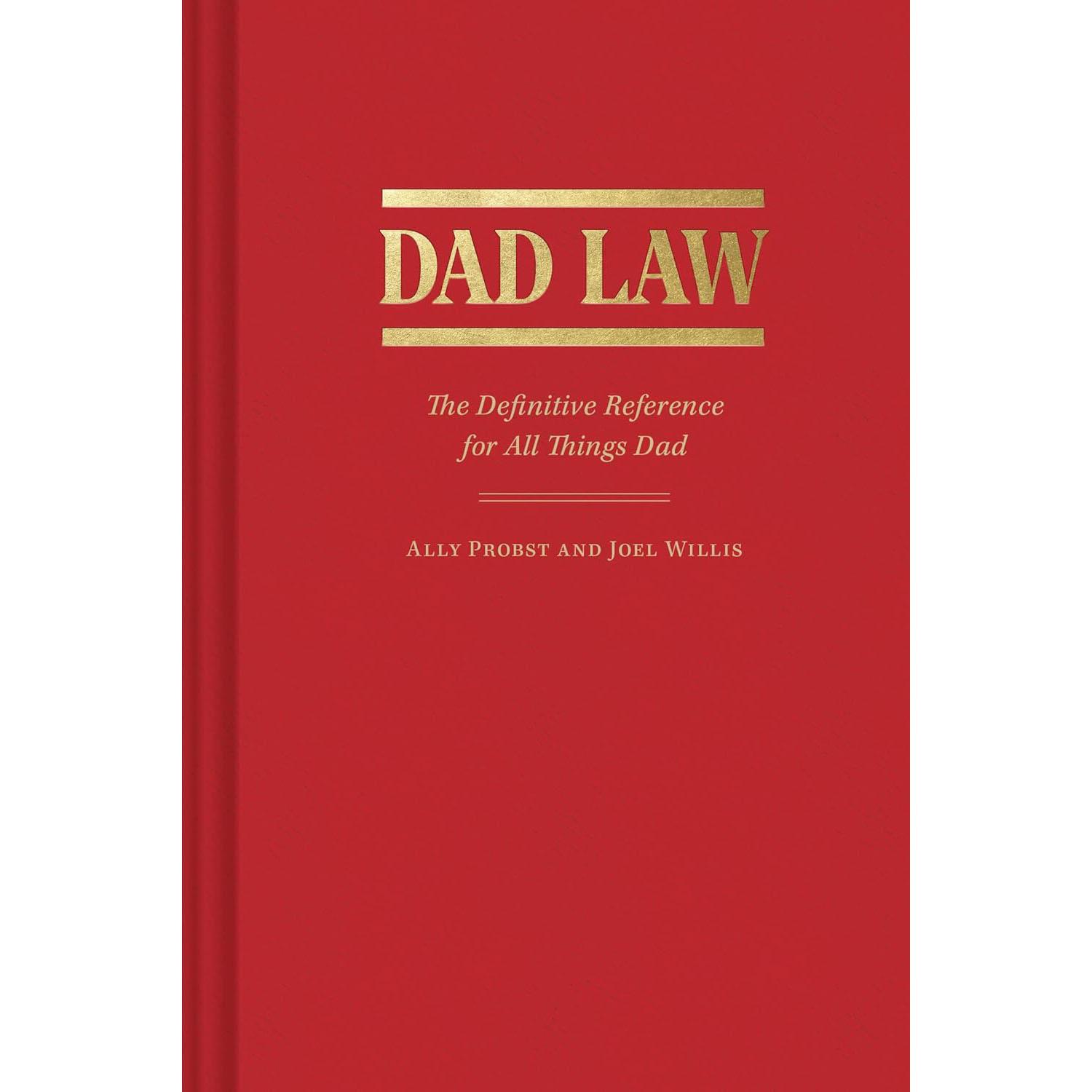 Dad Law: The Definitive Reference for All Things Dad