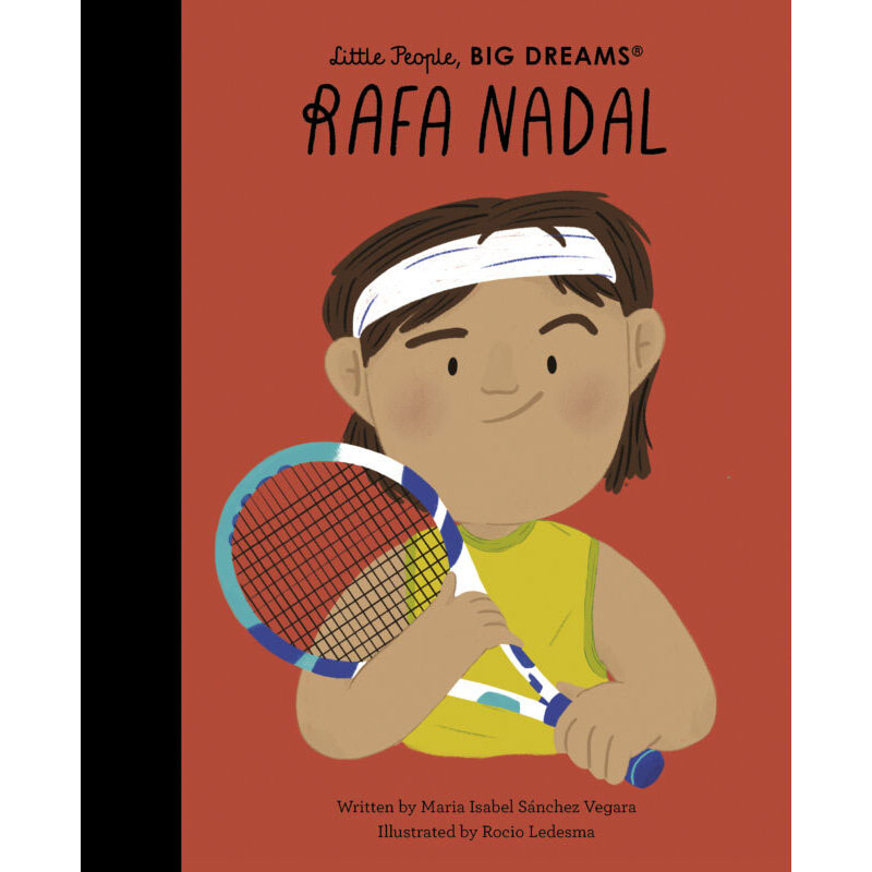 Little People, BIG DREAMS Rafa Nadal