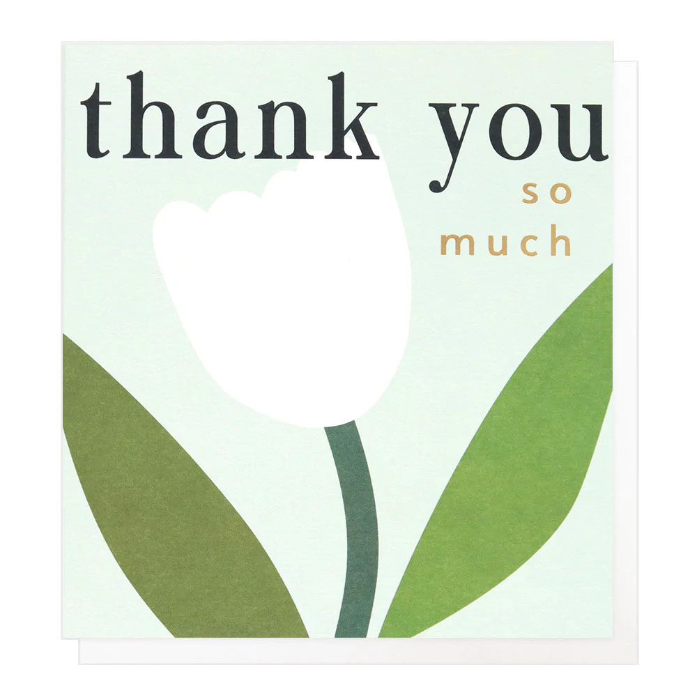 Caroline Gardner White Tulip Thank You So Much Card